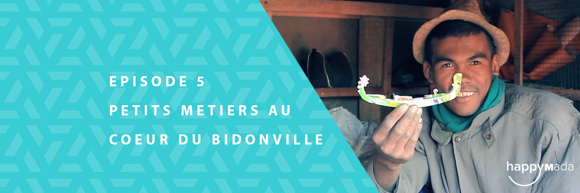 Mon école, mon quartier…ma vie – Épisode 5 :   Petits métiers au cœur du bidonville