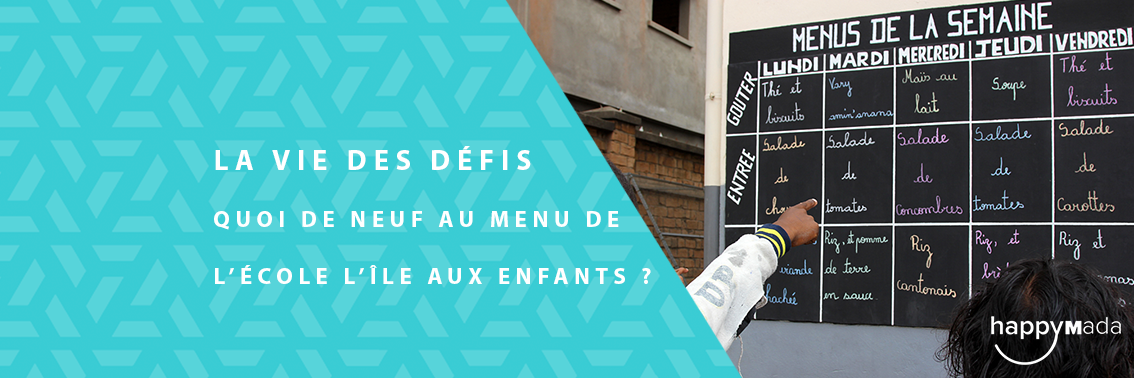 La Vie des Défis – Quoi de neuf au menu de l’école l’île aux enfants ?