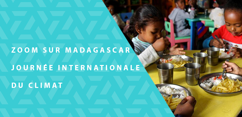 Zoom sur Madagascar – Journée Internationale du Climat