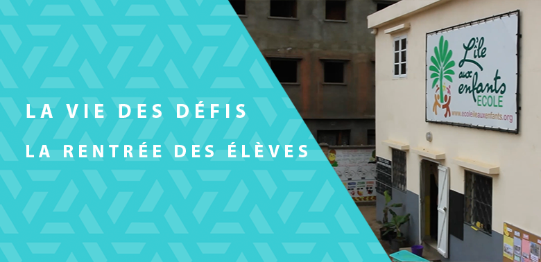 La Vie des Défis – La Rentrée des élèves #4