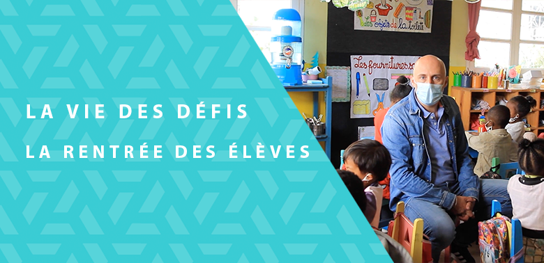 La Vie des Défis – La Rentrée des élèves #2