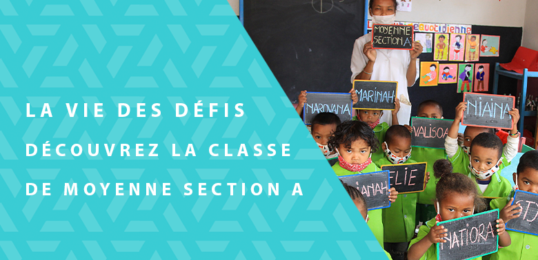 La Vie des Défis – Découvrez La Classe De Moyenne Section A